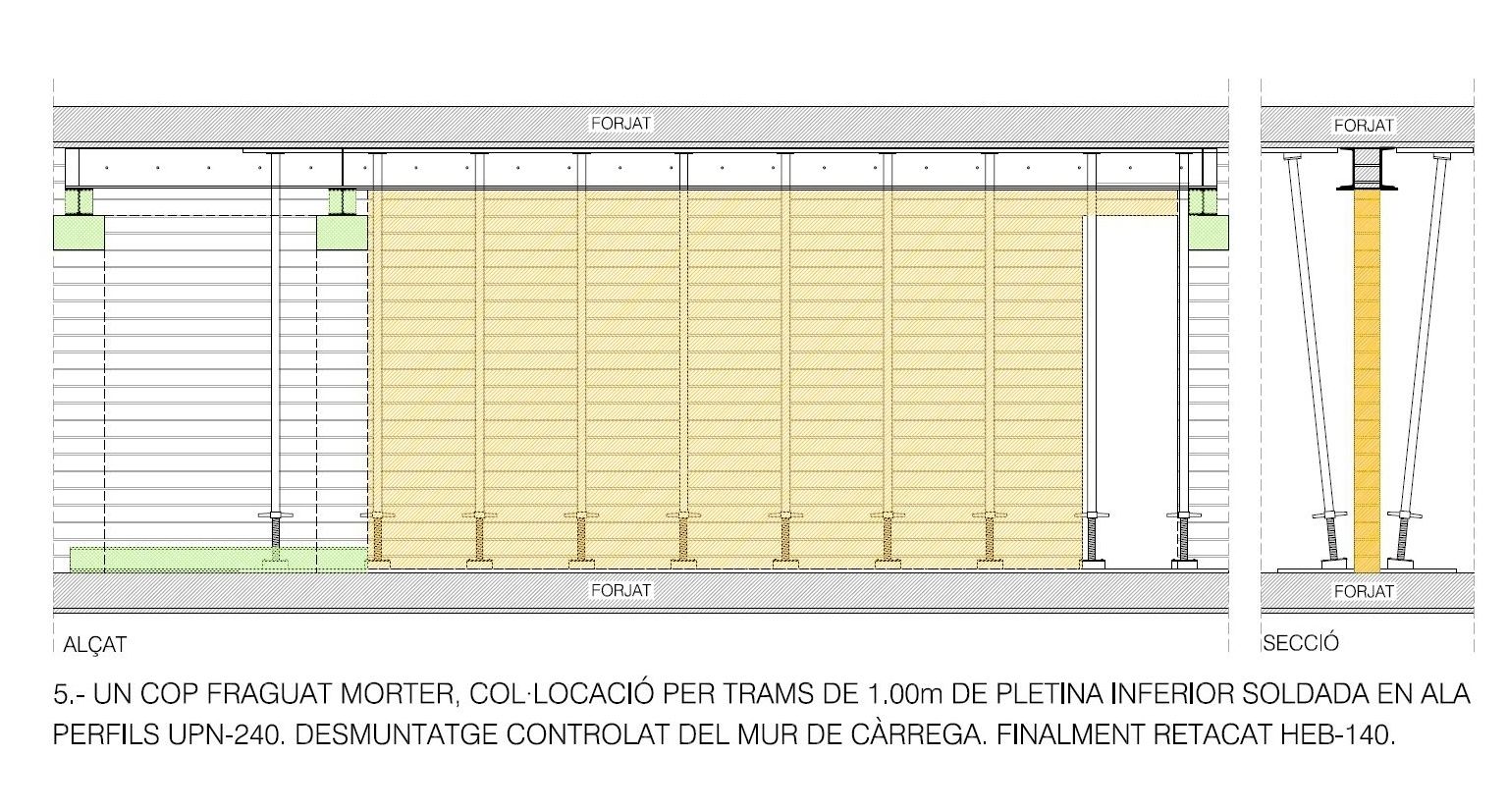 Pas 5 de l’estintolament: buit acabat a l’antic mur de càrrega